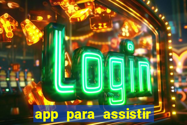 app para assistir todos os jogos de futebol